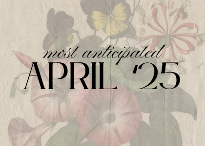 Most Anticipated: April '25