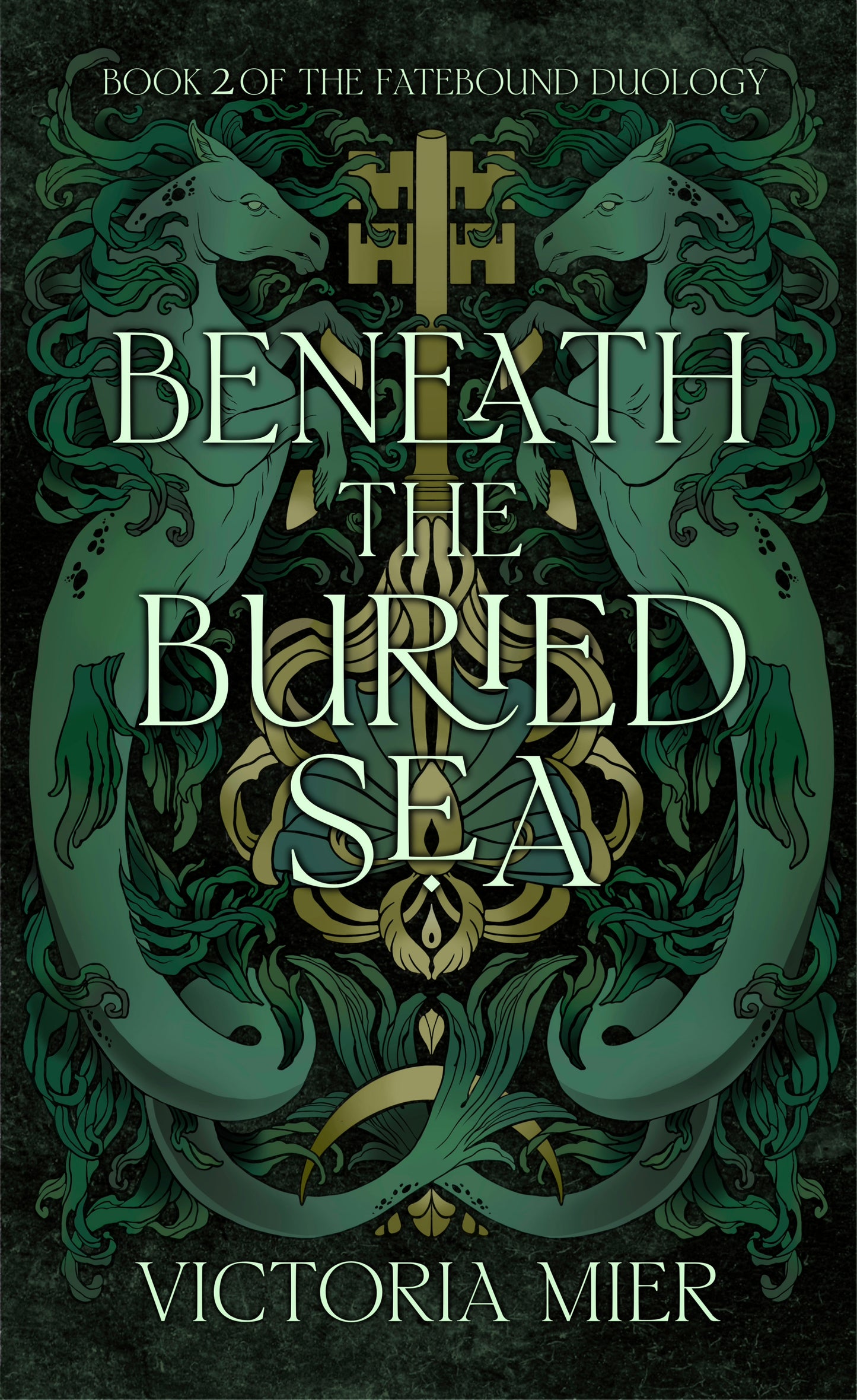 Beneath the Buried Sea (The Fatebound Duology #2) - Victoria Mier