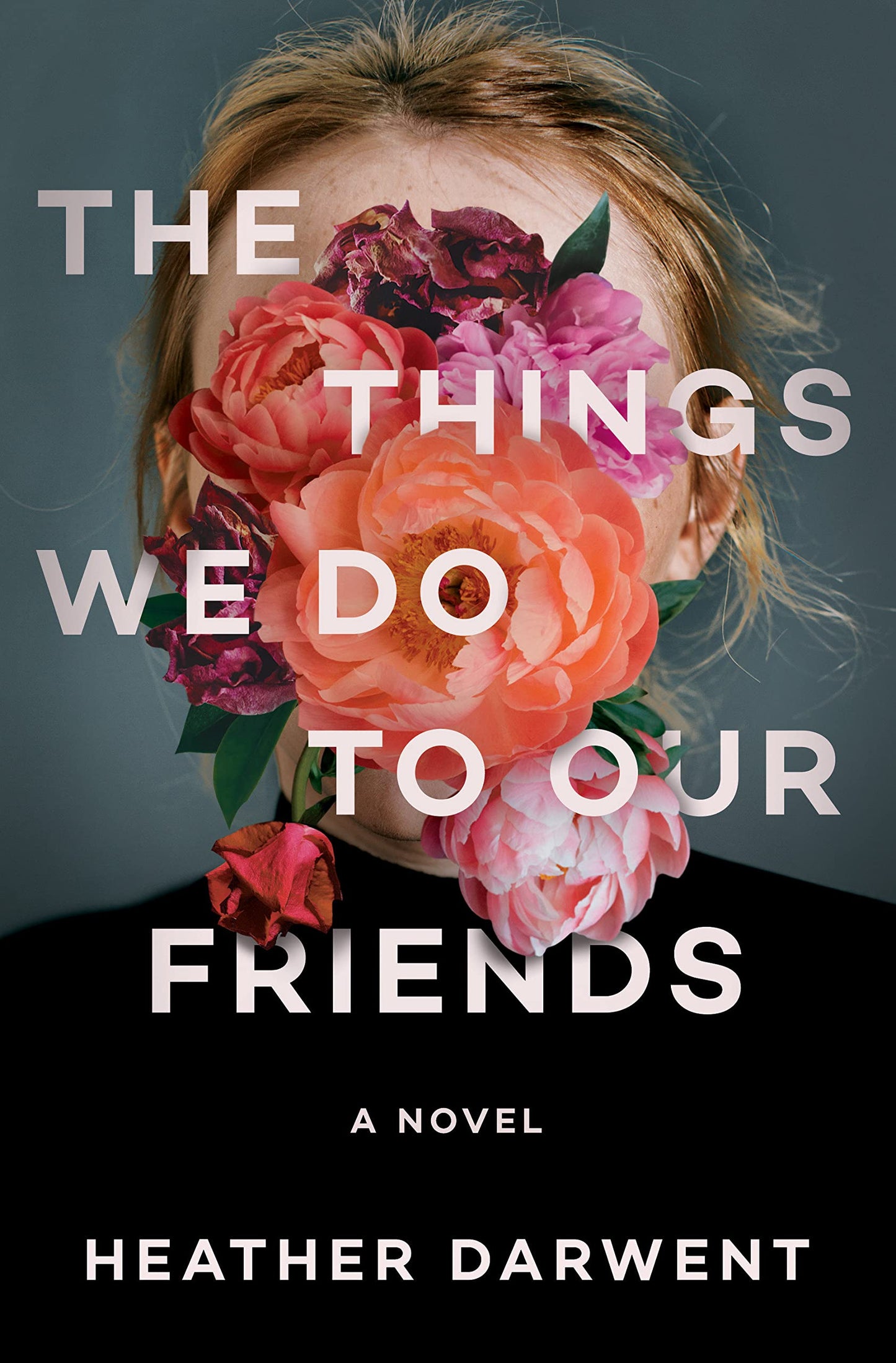The Things We Do to Our Friends - Heather Darwent
