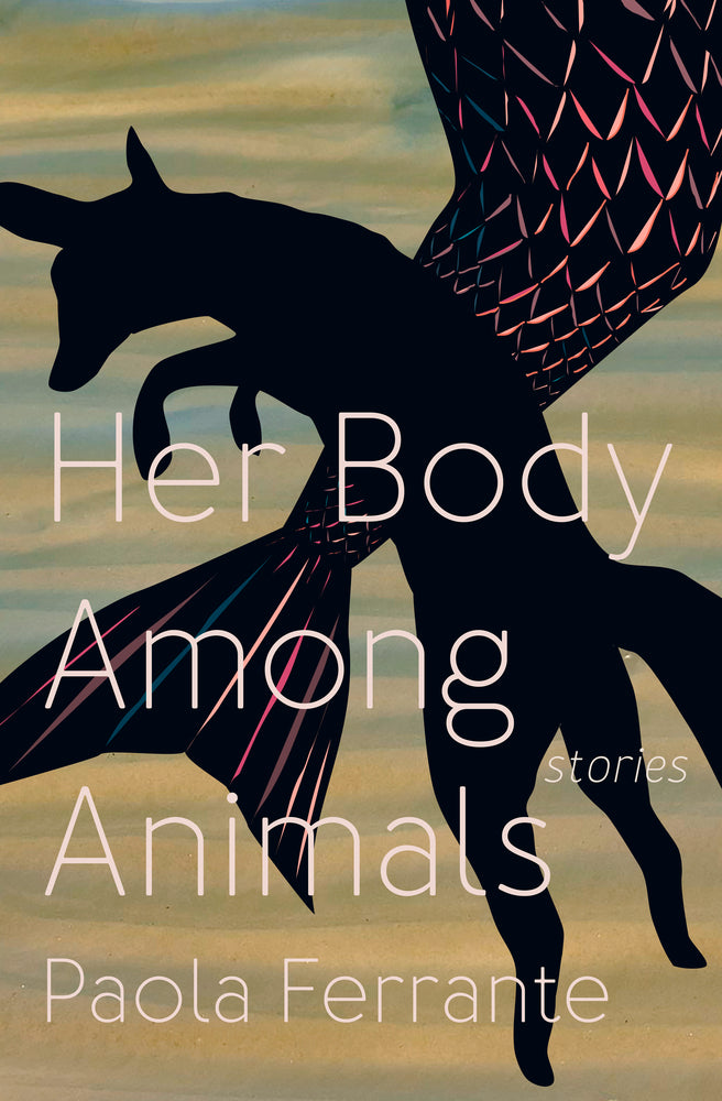 Her Body Among Animals - Paola Ferrante