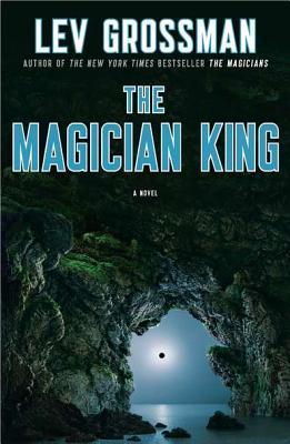 The Magician King (The Magicians #2) - Lev Grossman