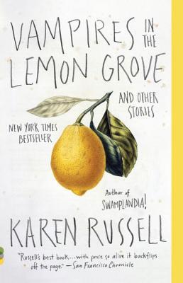 Vampires in the Lemon Grove - Karen Russell