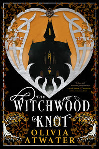 The Witchwood Knot (Victorian Faerie Tales #1) - Olivia Atwater