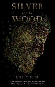 Silver in the Wood (The Greenhollow Duology #1) - Emily Tesh