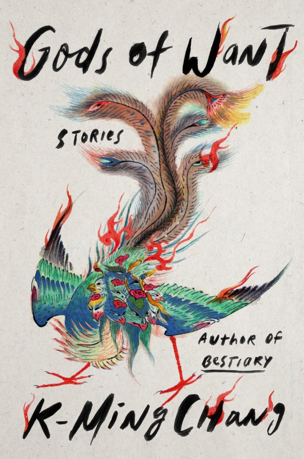 Gods of Want: Stories - K-Ming Chang