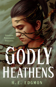 Godly Heathens (The Ouroboros #1) - H.E. Edgmon