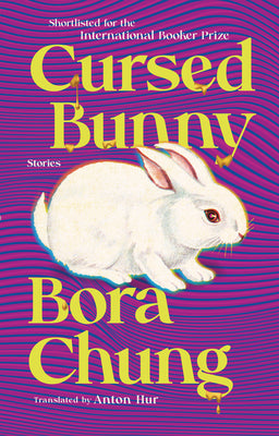 Cursed Bunny: Stories - Bora Chung