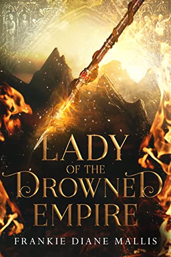 Lady of the Drowned Empire (Drowned Empire #3) - Frankie Diane Mallis