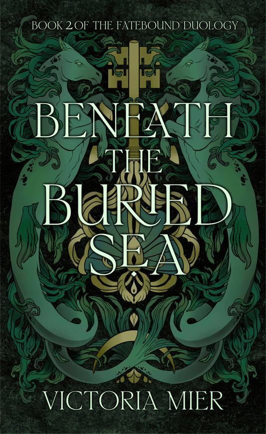 Beneath the Buried Sea (The Fatebound Duology #2) - Victoria Mier *PRE-ORDER*
