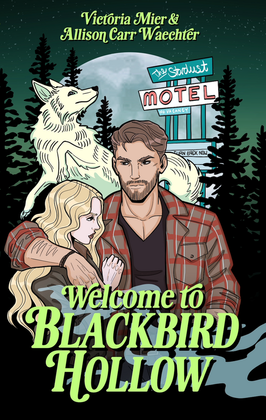 Welcome to Blackbird Hollow (Blackbird Hollow #1) - Victoria Mier & Allison Carr Waechter