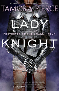 Lady Knight (Protector of the Small #4) - Tamora Pierce (Used)