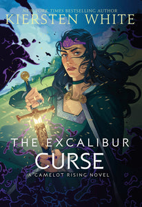 The Excalibur Curse - Kiersten White
