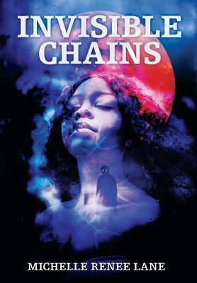 Invisible Chains - Michelle Renee Lane