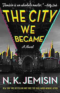 The City We Became (Great Cities #1) - N.K. Jemisin