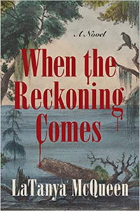 When the Reckoning Comes - LaTanya McQueen