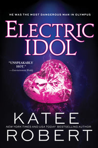 Electric Idol (Dark Olympus #2) - Katee Robert