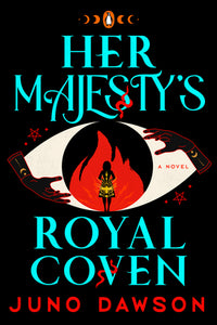 Her Majesty's Royal Coven - Juno Dawson
