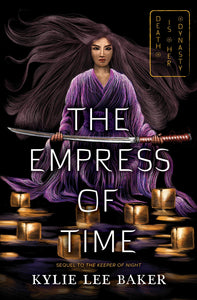 The Empress of Time (The Keeper of Night #2) - Kylie Lee Baker