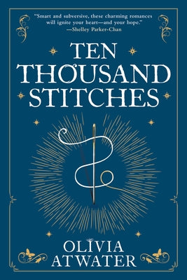 Ten Thousand Stitches (Regency Faerie Tales #2) - Olivia Atwater