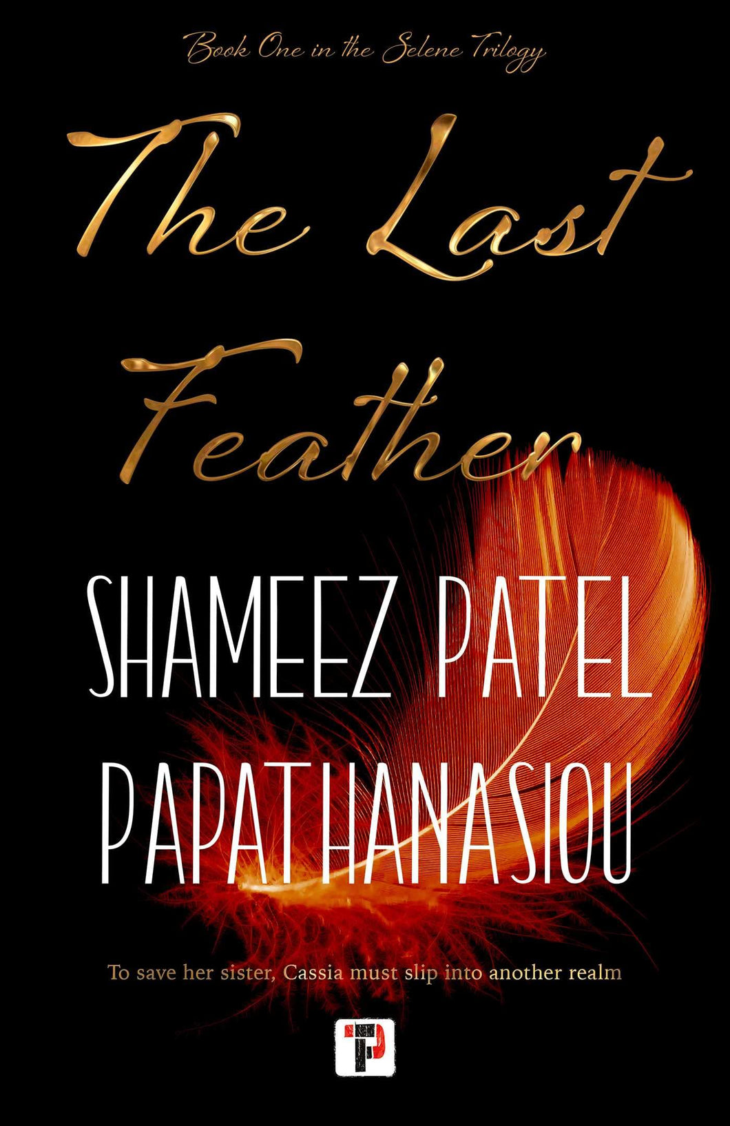 The Last Feather (The Selene Trilogy #1) - Shameez Patel Papathanasiou