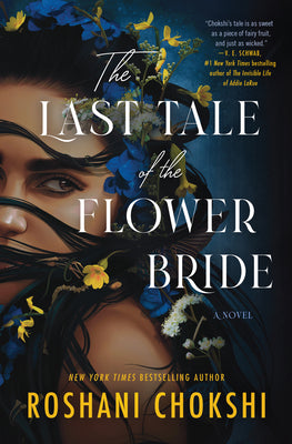 The Last Tale of the Flower Bride - Roshani Chokshi