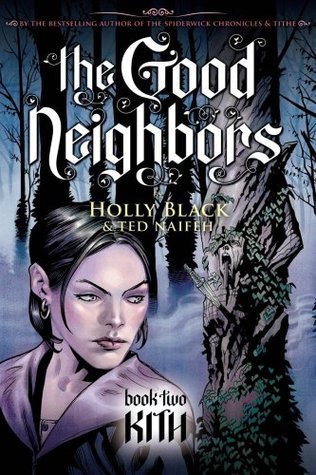 Kith (The Good Neighbors #2) - Holly Black, Ted Naifeh (Used)